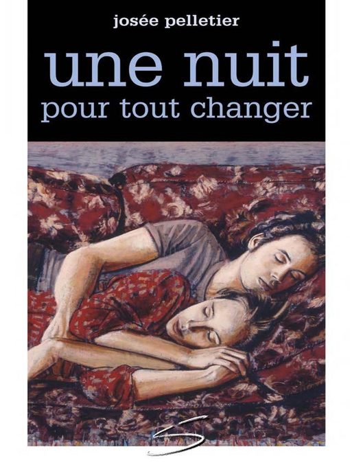 Title details for Une nuit pour tout changer by Josée Pelletier - Available